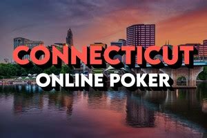 Connecticut Online Poker .
